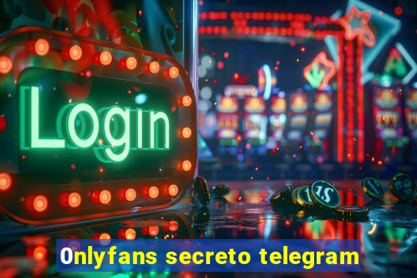 0nlyfans secreto telegram